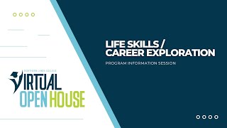 Life Skills / Career Exploratory - 2023 Virtual Open House Information Session