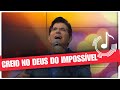 Creio no Deus do impossível  - Padre Reginaldo Manzotti