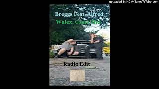 Breggs &amp; Alfred- Walex, Come Thu (Radio Edit)