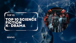 Top 10 science fiction series || Top 10 science fiction Korean drama || TOP 10 SCI FI K DRAMA