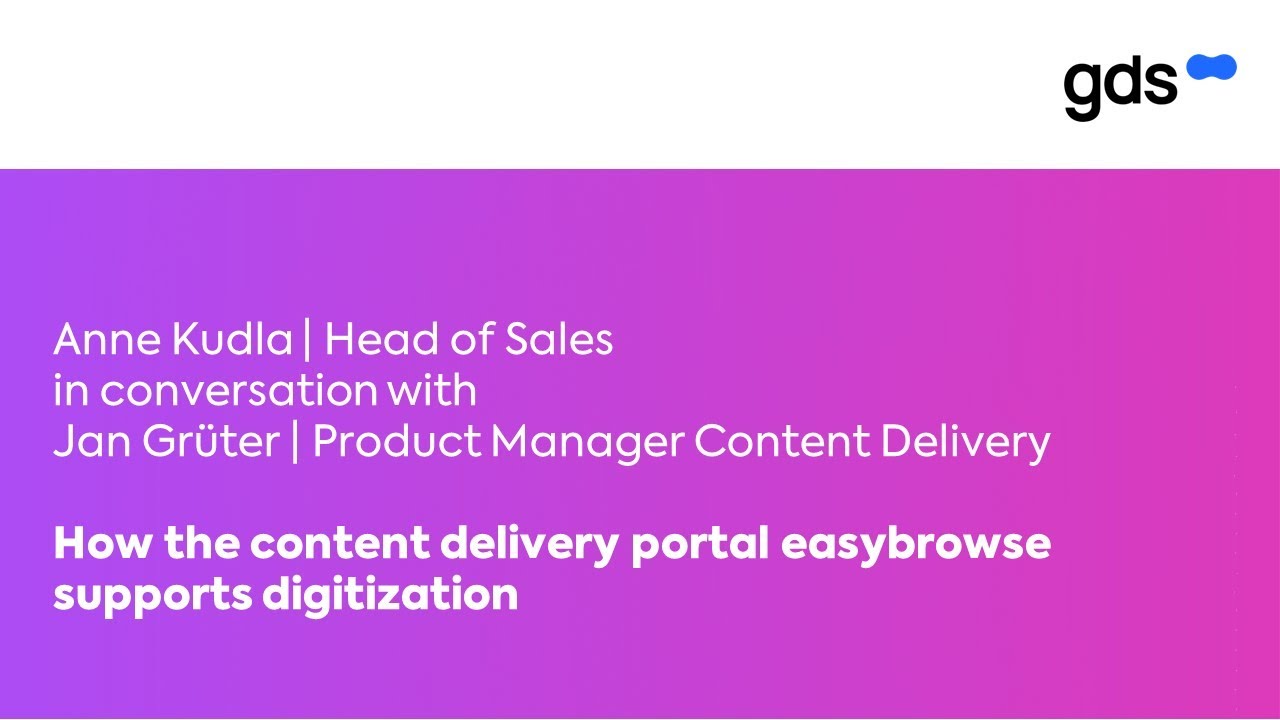 How the Content Delivery Portal easybrowse supports Digitalization