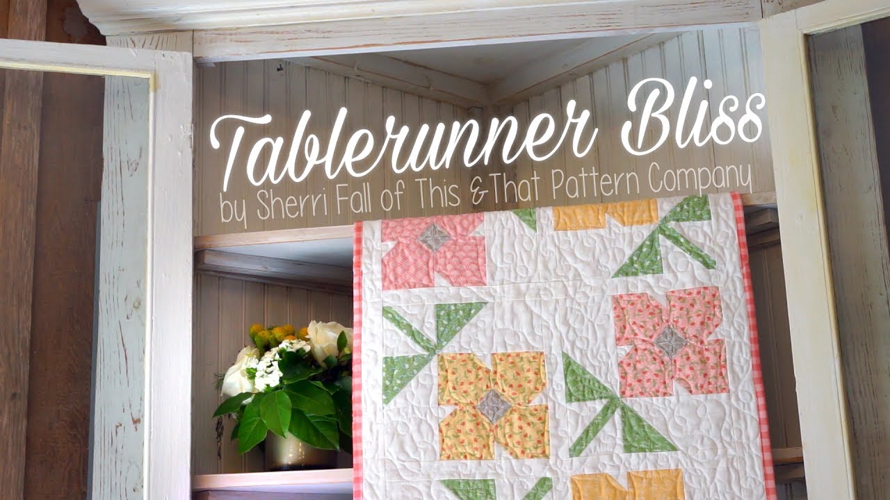 Table Runner Bliss by Sherri Falls of This & That Pattern Company YouTube