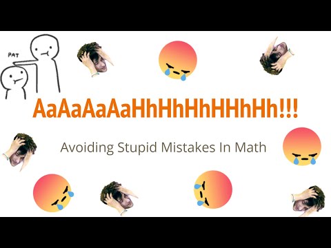 Avoiding Stupid Mistakes In Math