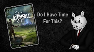 AtomFall | Do I Have Time For This? Wealth