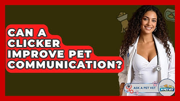 Can A Clicker Improve Pet Communication? - Ask A Pet Vet