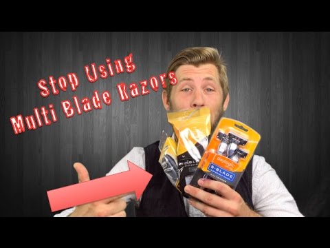 Stop Using Multi Blade Razors - YouTube