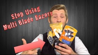 Stop Using Multi Blade Razors