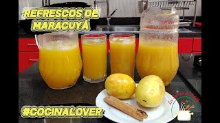 ¡Refrescos de Maracuyá! | La Sazón de Edith