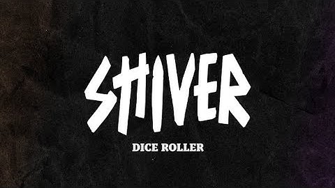 SHIVER Dice Roller App