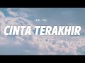 Cinta Terakhir  - Ari Lasso || LIRIK LAGU