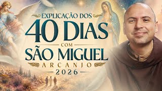 Explanation of the 40 Days with Saint Michael the Archangel 2026