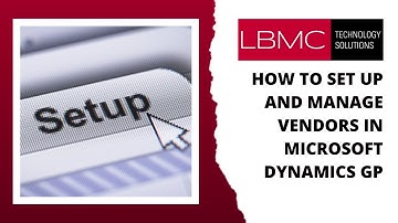 How to Set Up and Manage Vendors in Microsoft Dynamics GP