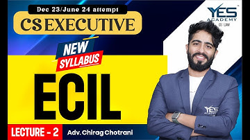 CS Executive ECIL (Lec 2) | NEW SYLLABUS Dec23/June24 Attempt | Adv Chirag Chotrani