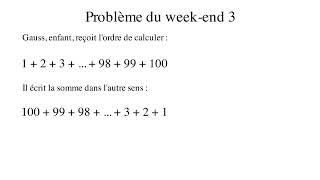 Problème du weekend 03 – Gauss et la somme 1 + 2 + 3 + ... + 100