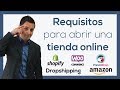 Requisitos legales para abrir una tienda online. 😱  ¡Obligatorios!