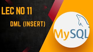 MySql Database | DML (Insert Query with Implementation) || Lecture No 11