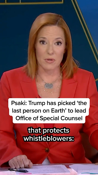 Psaki: Trump has picked 'the last person on Earth' to lead Office of Special Counsel