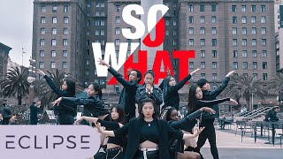 [KPOP IN PUBLIC | 2nd PLACE 1THEK] LOONA (이달의 소녀) - INTRO + SO WHAT Full Dance Cover [ECLIPSE]