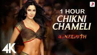 Download lagu CHIKNI CHAMELI (1 HOUR) | AGNEEPATH | KATRINA KAIF | HRITHIK ROSHAN | SHREYA GHOSHAL | AJAY ATUL