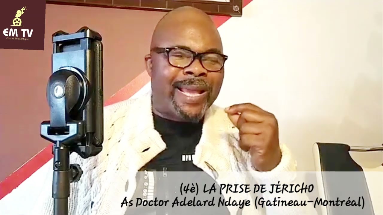 (4ÈME) LA PRISE DE JÉRICHO  - Docteur Adelard Ndaye