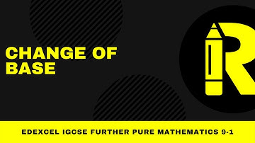 CHANGE OF BASE - EDEXCEL IGCSE 9-1 FURTHER PURE MATHEMATICS