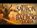 Why didnt sauron use the balrog middleearth lore