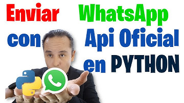 Enviar mensajes con Api Oficial de WhatsApp en PYTHON