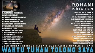 Lagu Rohani Paling Menyentuh Hati 2022 Waktu Tuhan Tolong Saya ~ Lagu Rohani Terbaik 2022 Terpopuler