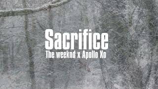 The Weeknd- Sacrifice (Apollo Xo Remix)