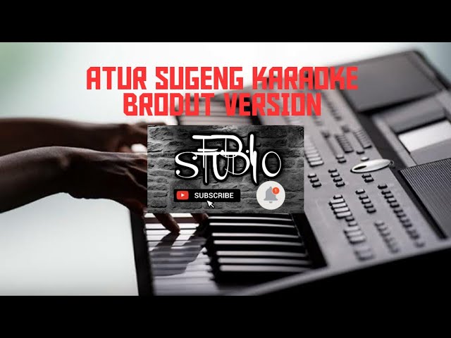 KARAOKE ATUR SUGENG || BRODUT VERSION class=