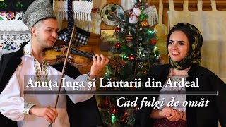 Anuța Iuga si Lautarii din Ardeal - Cad fulgi de omat - Colinda 2016 (Official Video)