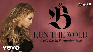 Beyonce - Run The World (Let's Get In Formation Mix)