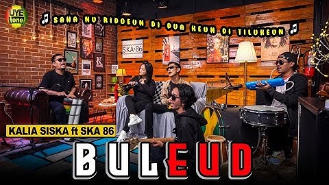BULEUD - KALIA SISKA feat SKA 86 | KENTRUNG (UYE tone Music Video)