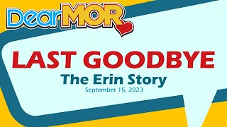 Dear MOR: "Last Goodbye" The Erin Story 09-15-23