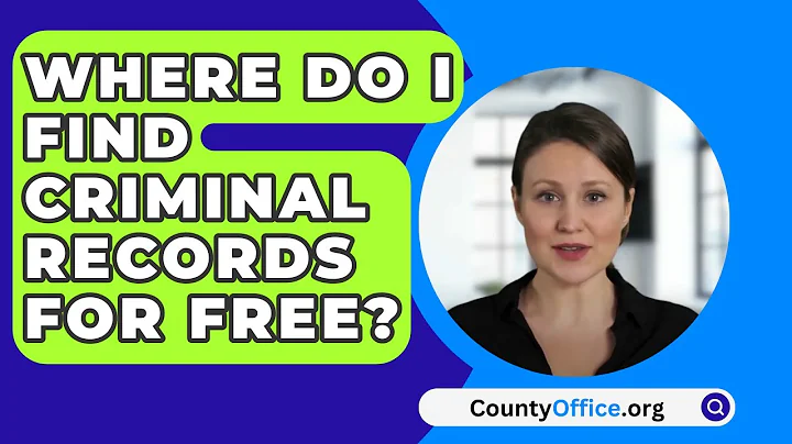 Where Do I Find Criminal Records For Free? - CountyOffice.org