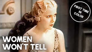Women Won’t Tell (1932) colorized