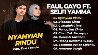 Selfi Yamma Ft Faul Gayo - NYANYIAN RINDU - BIDADARI CINTA || LAGU DANGDUT KLASIK TERPOPULER 2026
