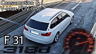 BMW 318d F31 TOURING 2013 2.0L DIESEL TOP SPEED & CONSUMPTION POV TEST ON GERMAN AUTOBAHN