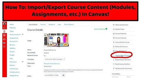 How To  Import Export Course Content Modules, Assignments, Entire Courses, etc  In Canvas  2 Ways!