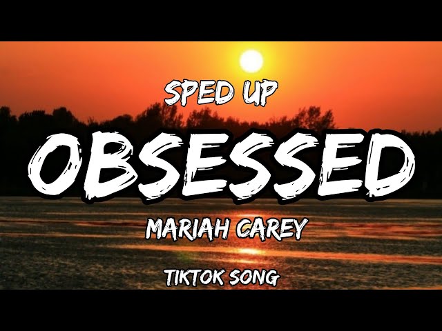Mariah Carey - Obsessed (lyrics sped up) class=