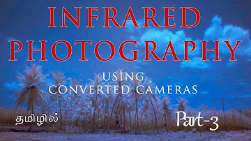 InfraRed Photography - Part 3 - InfraRed & Full spectrum camera conversion