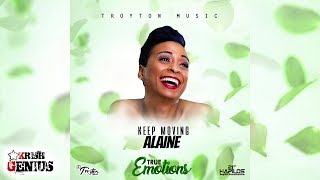 Alaine - Keep Moving [True Emotions Riddim] July 2017 chords