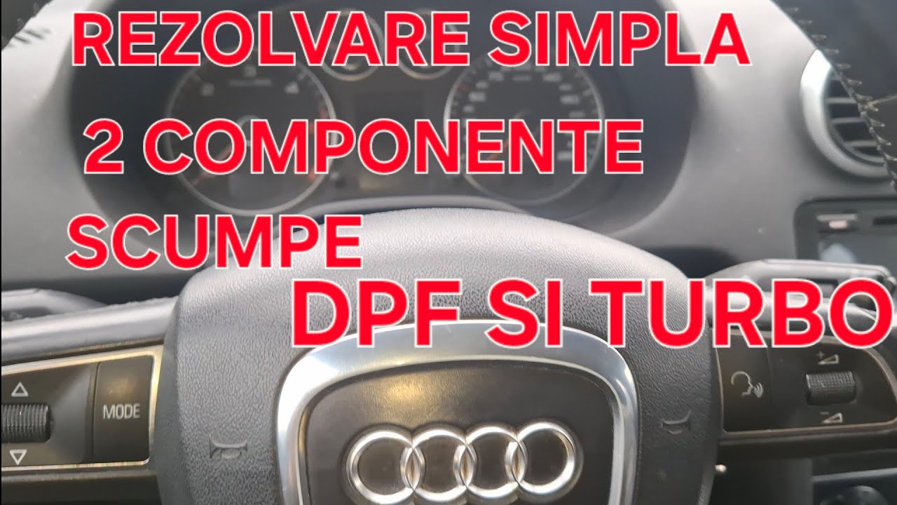 SOLUTIONARE  ERORI , AUDI -VOLKSWAGEN TDI, LIMP MODE, DPF , FILTRU PARTICULE ETC.