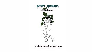 Video thumbnail of "■ beach bunny || prom queen (cover by chloe moriondo) | Lyrics"