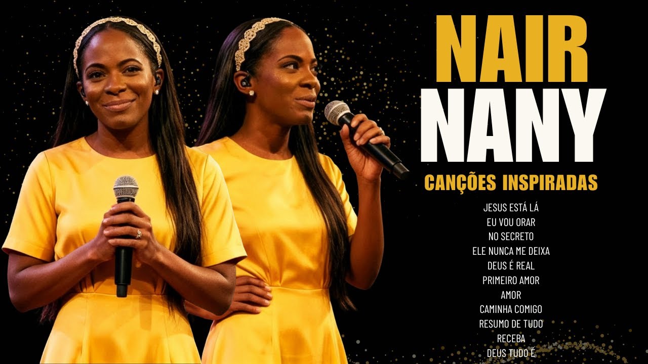 MELHORES LOUVORES de Nair Nany 💖 Músicas Fortes para OUVIR E ADORAR hoje