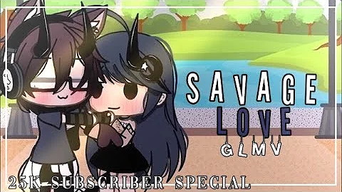 ♡︎ Savage Love 😶 ♡︎ | 25K Special | GLMV | Inspired || Miyuki star