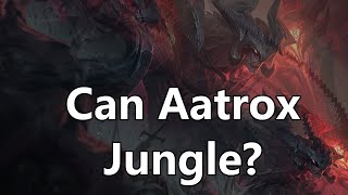 Can Aatrox Jungle? Season 11 Can Aatrox Jungle? Season 11