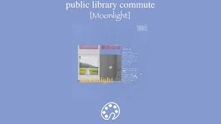 public library commute - Moonlight