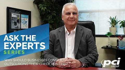 Why should businesses consider outsourcing their check printing? - Ask The Experts 2.0