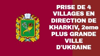 VILLAGE RUSSIE  PRISE DE 4 VILLAGES EN DIRECTION DE KHARKIV, 2eme VILLE D'UKRAINE